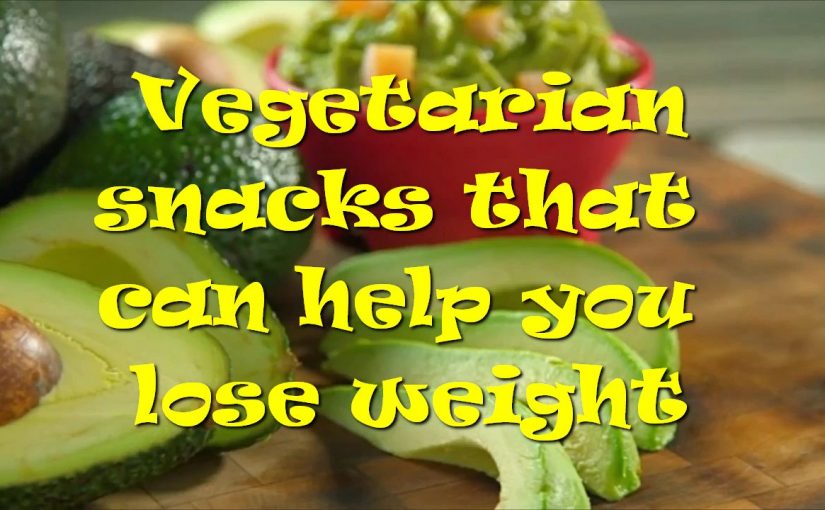Vegetarian snacks that can help you lose weight