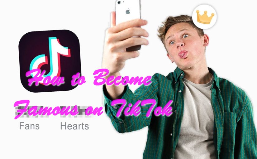 How to Become Famous on TikTok
